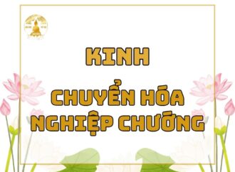 TỤNG-ĐỌC: Kinh Chuyển Hóa Nghiệp Chướng